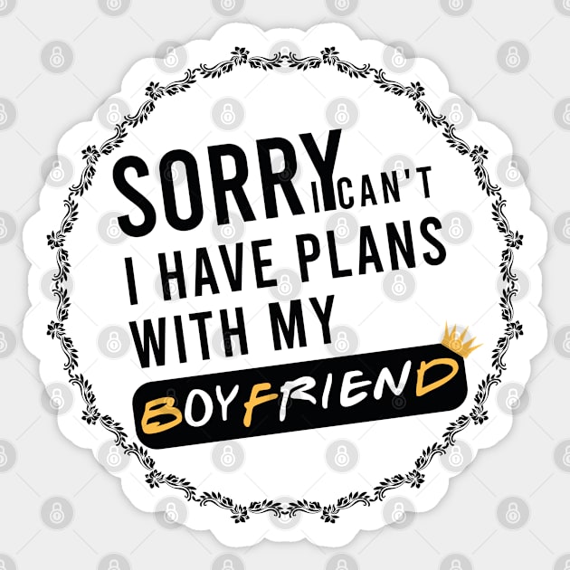 Sorry I Can't I Have Plans With My Boyfriend Funny T-shirt Masks Sticker by BestDesigner20